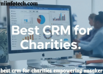 best crm for charities empowering nusaker