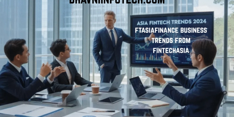 ftasiafinance business trends from fintechasia